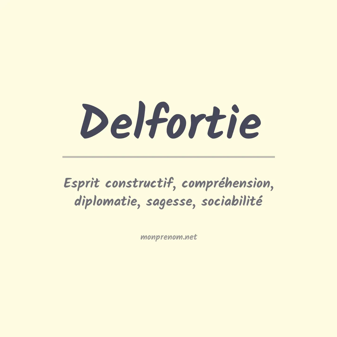 Signification du Prénom Delfortie Signification du Prénom Delfortie