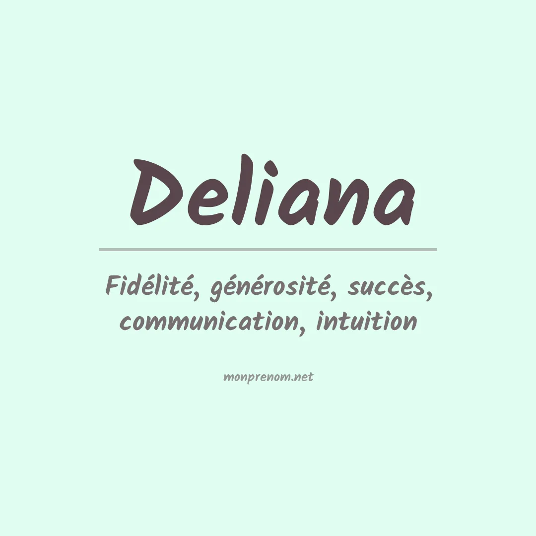 Signification du Prénom Deliana Signification du Prénom Deliana