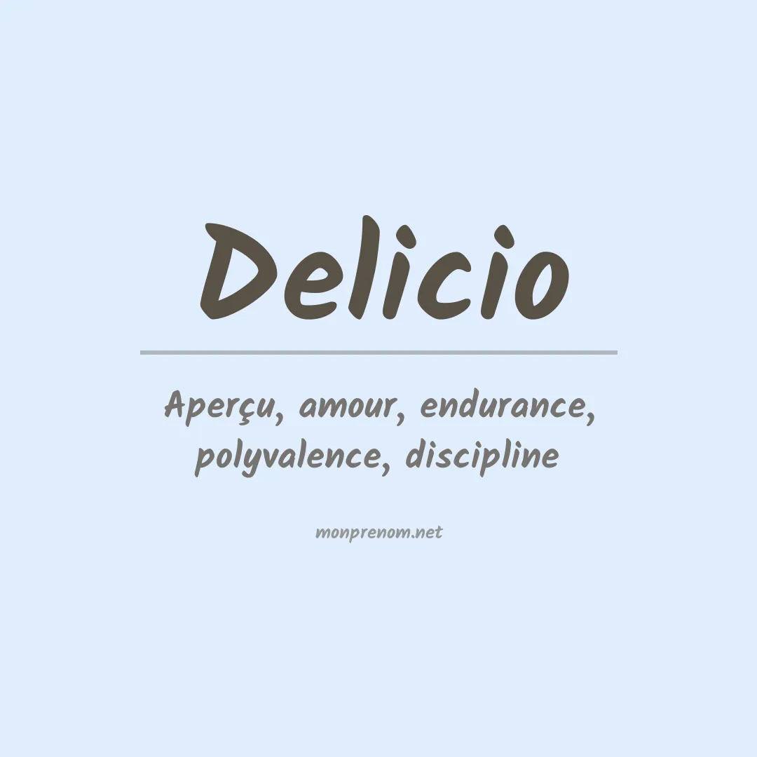 Signification du Prénom Delicio Signification du Prénom Delicio
