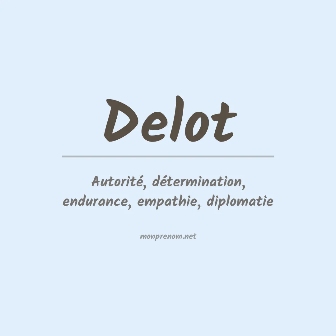 Signification du Prénom Delot Signification du Prénom Delot