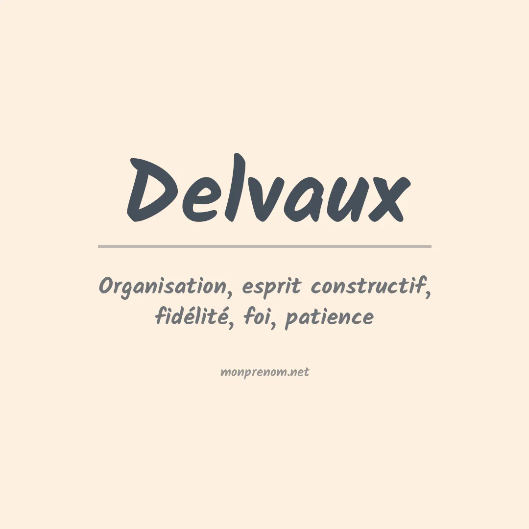 Signification du Prénom Delvaux