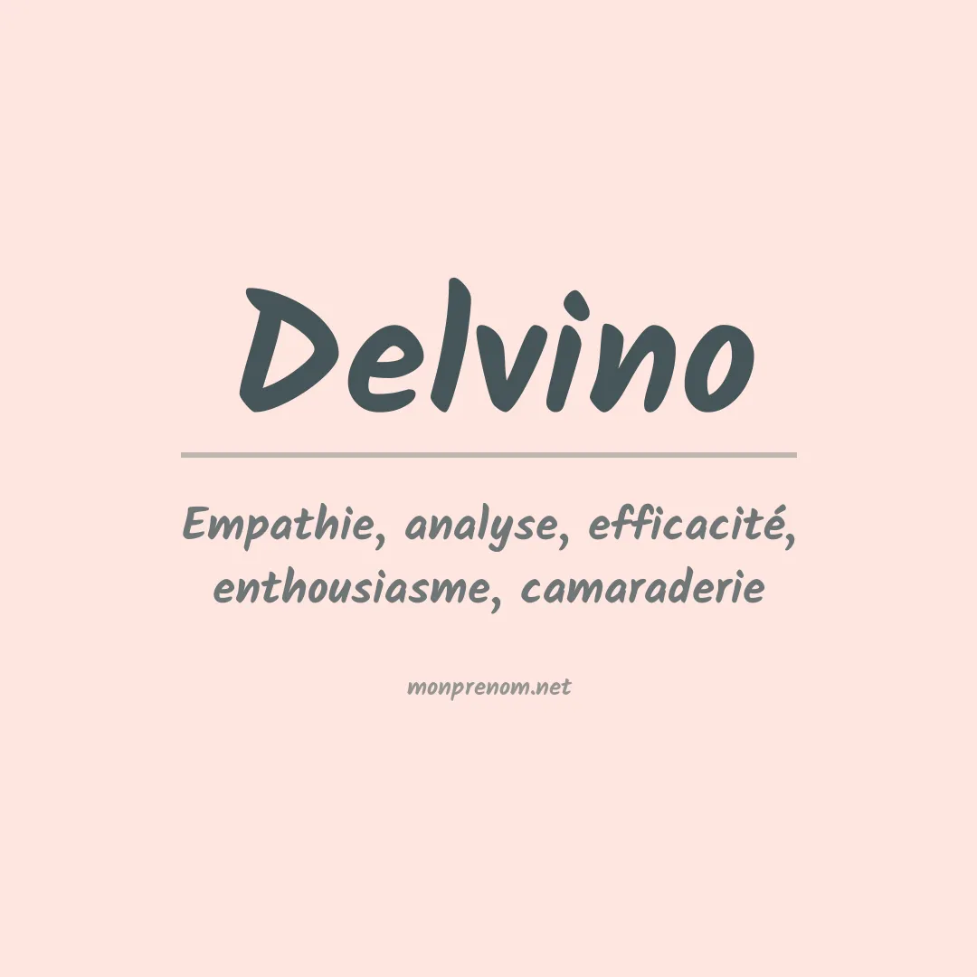 Signification du Prénom Delvino Signification du Prénom Delvino