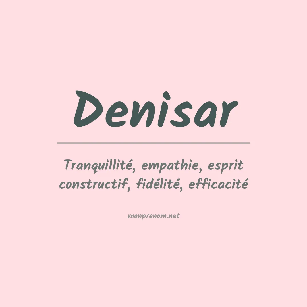 Signification du Prénom Denisar Signification du Prénom Denisar