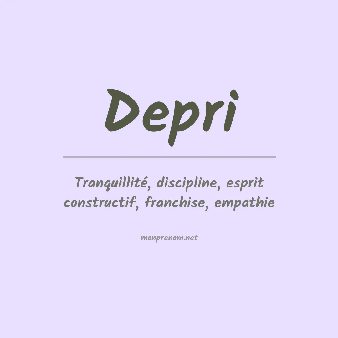 Signification du Prénom Depri Signification du Prénom Depri