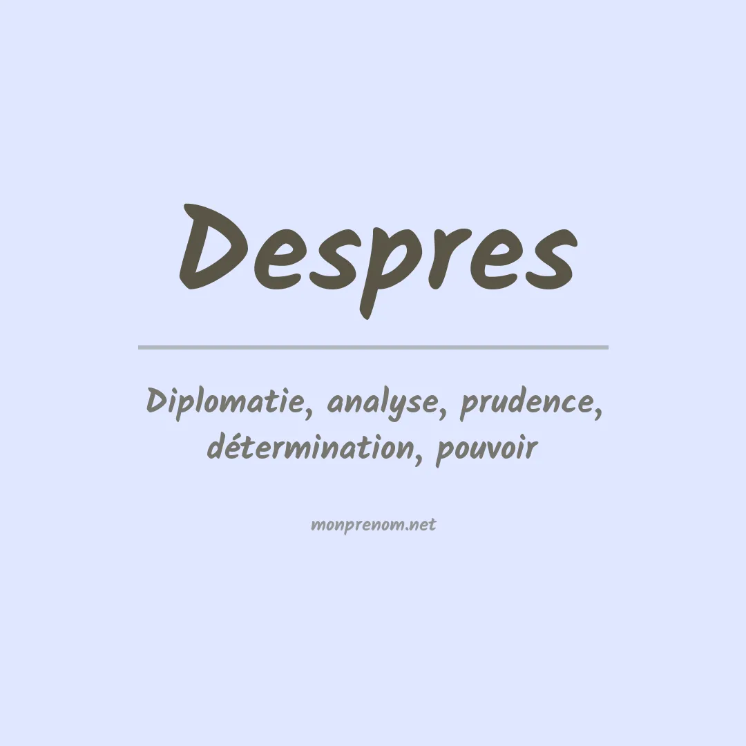 Signification du Prénom Despres