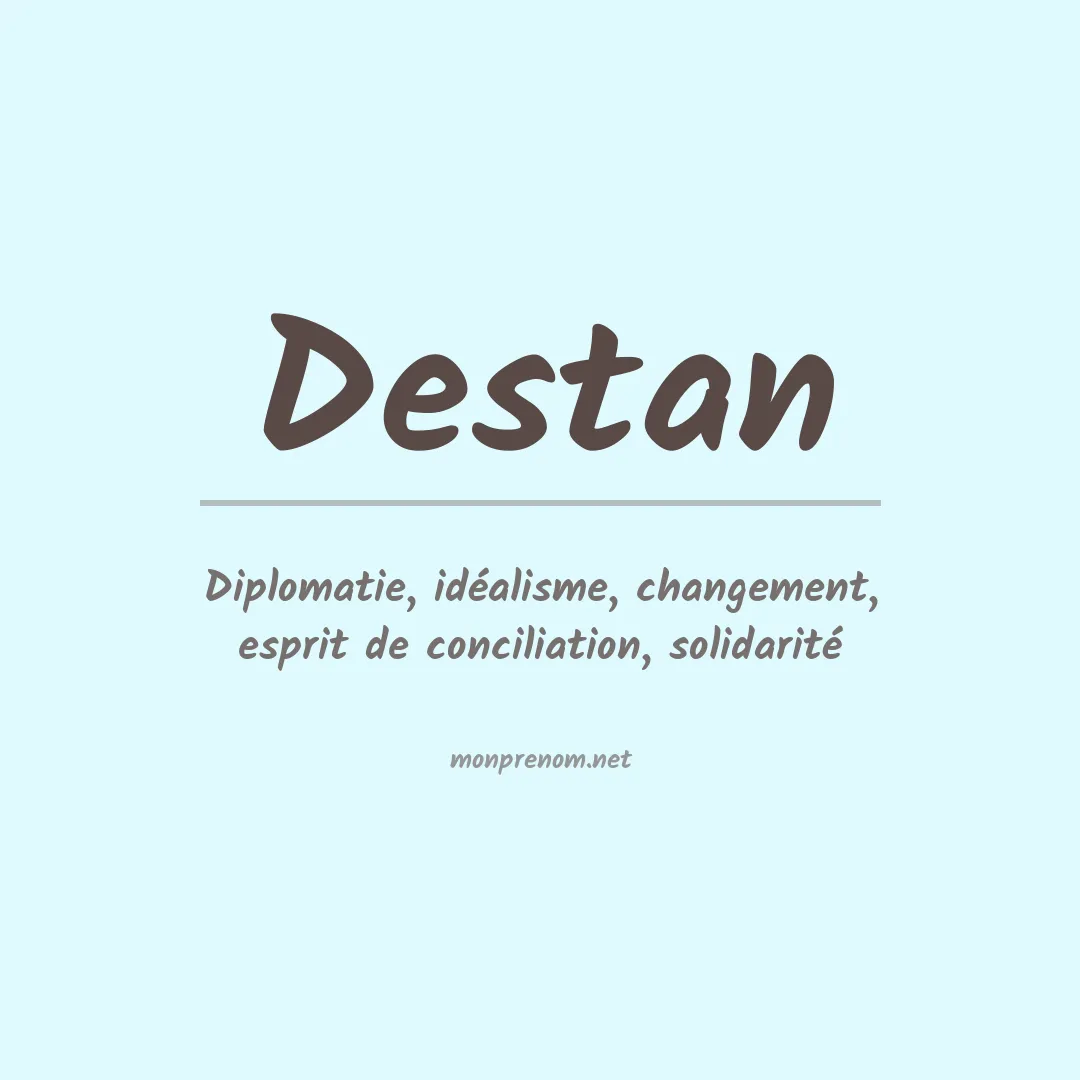 Signification du Prénom Destan Signification du Prénom Destan