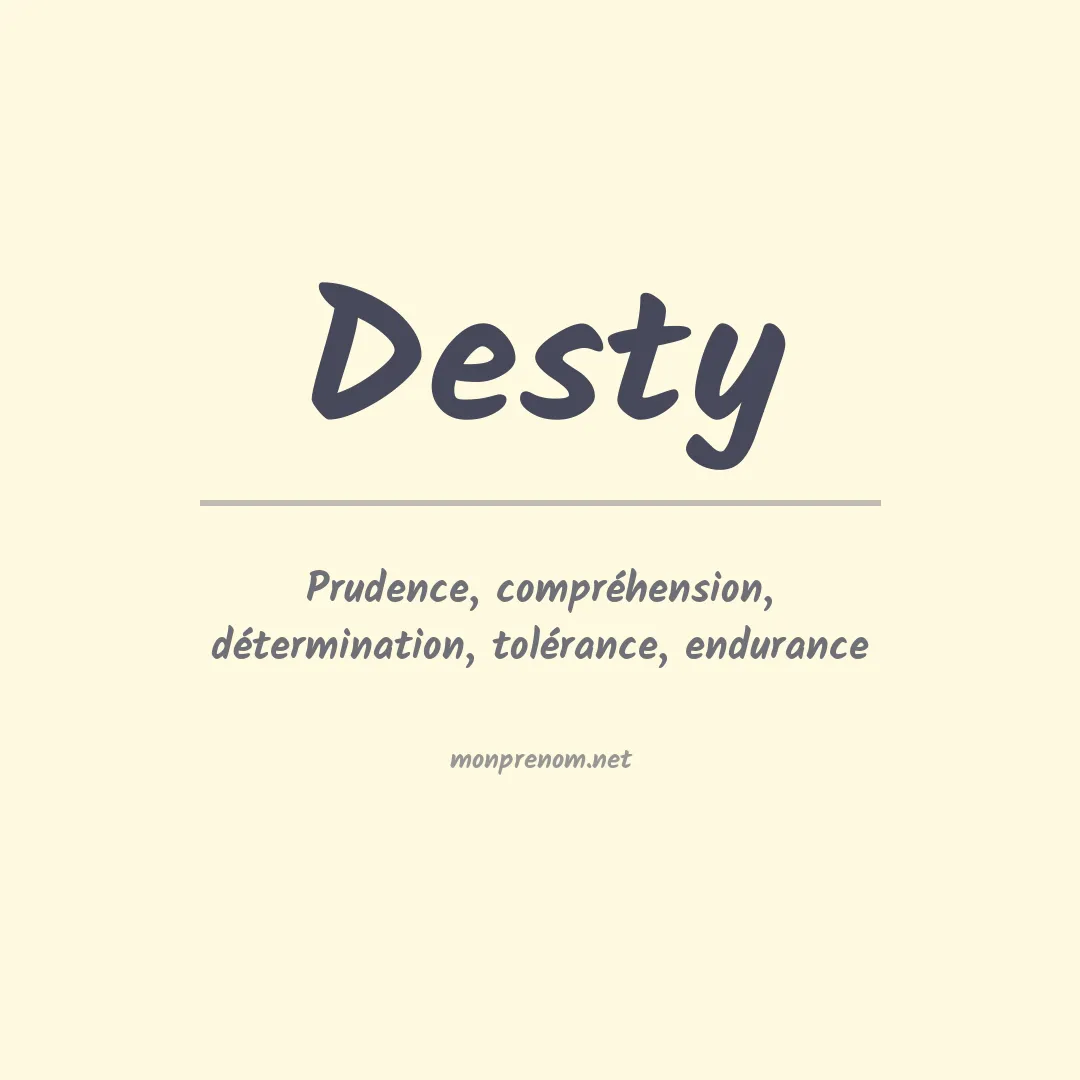Signification du Prénom Desty Signification du Prénom Desty