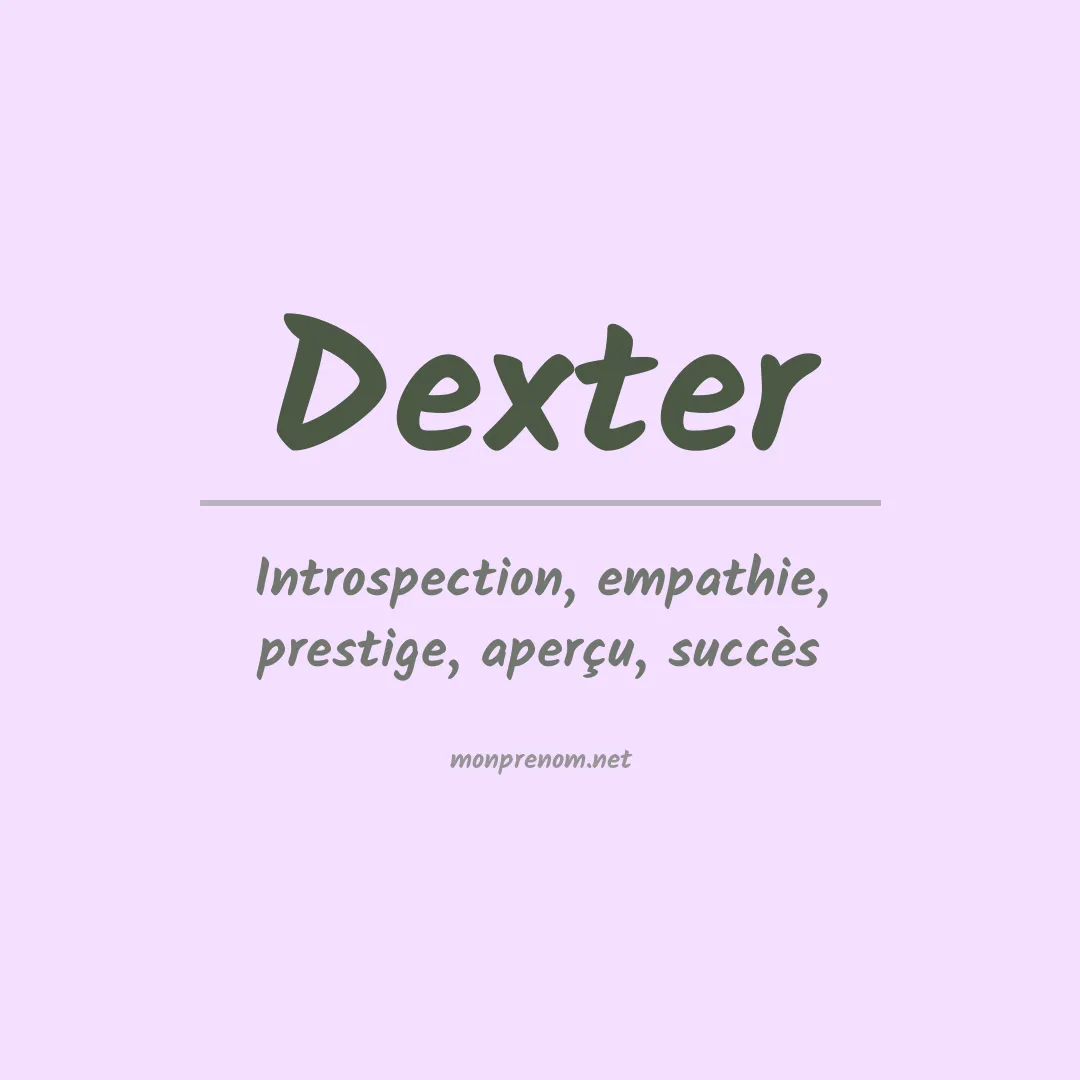 Signification du Prénom Dexter