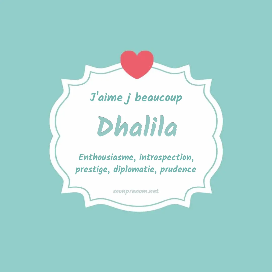 j'aime beaucoup Dhalila