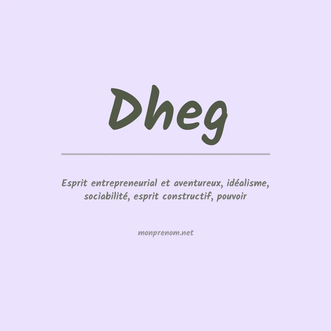 Signification du Prénom Dheg