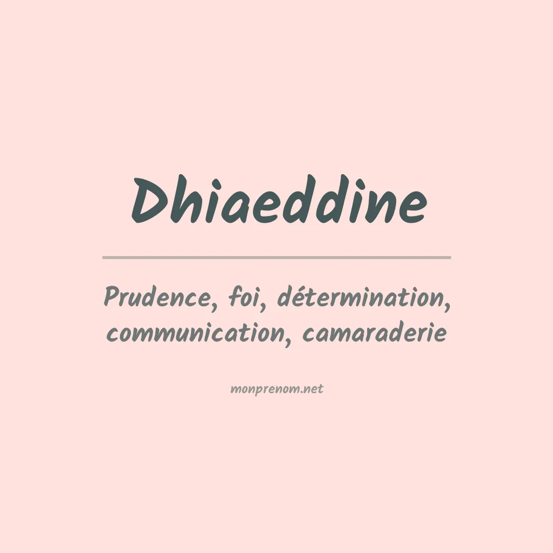 Signification du Prénom Dhiaeddine Signification du Prénom Dhiaeddine