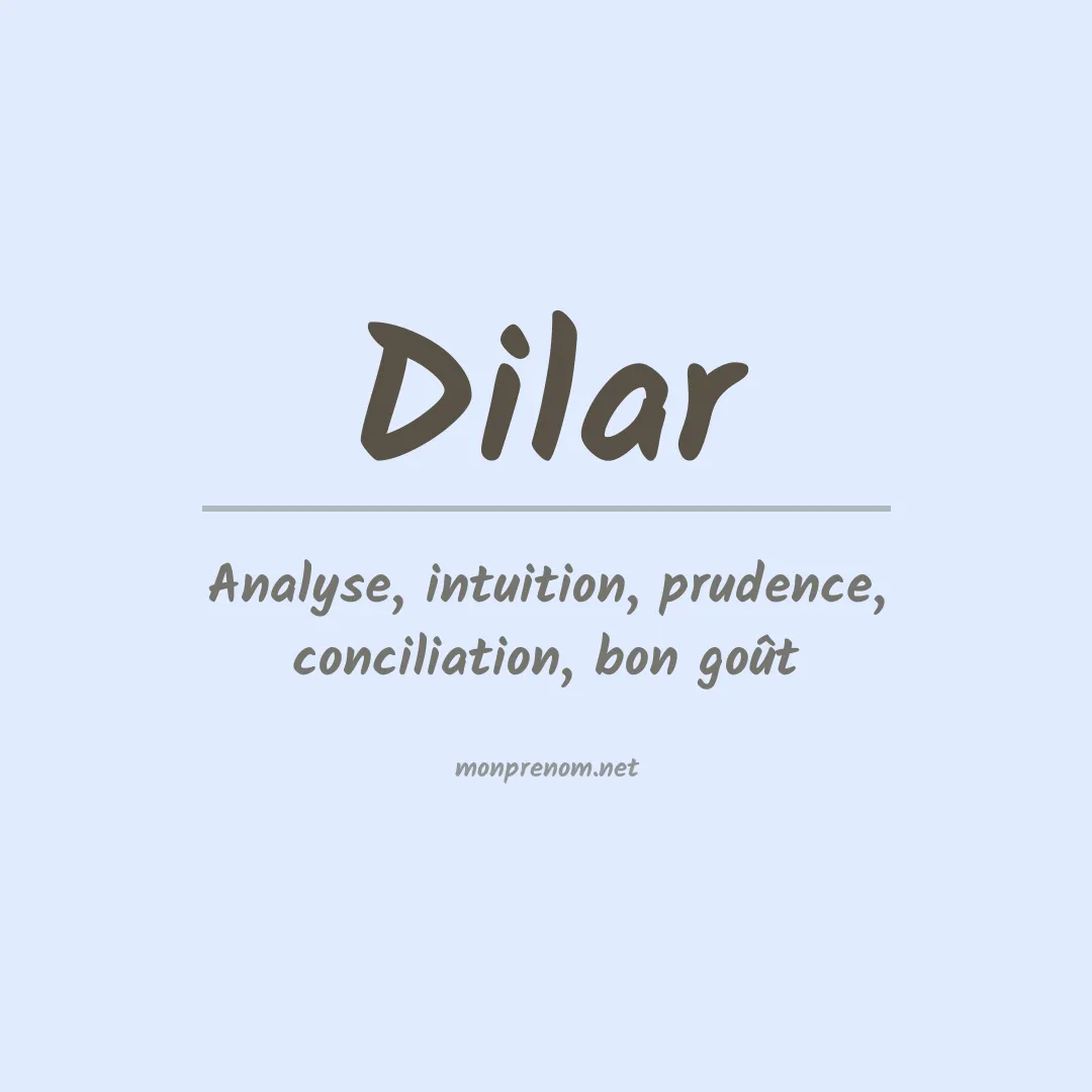 Signification du Prénom Dilar