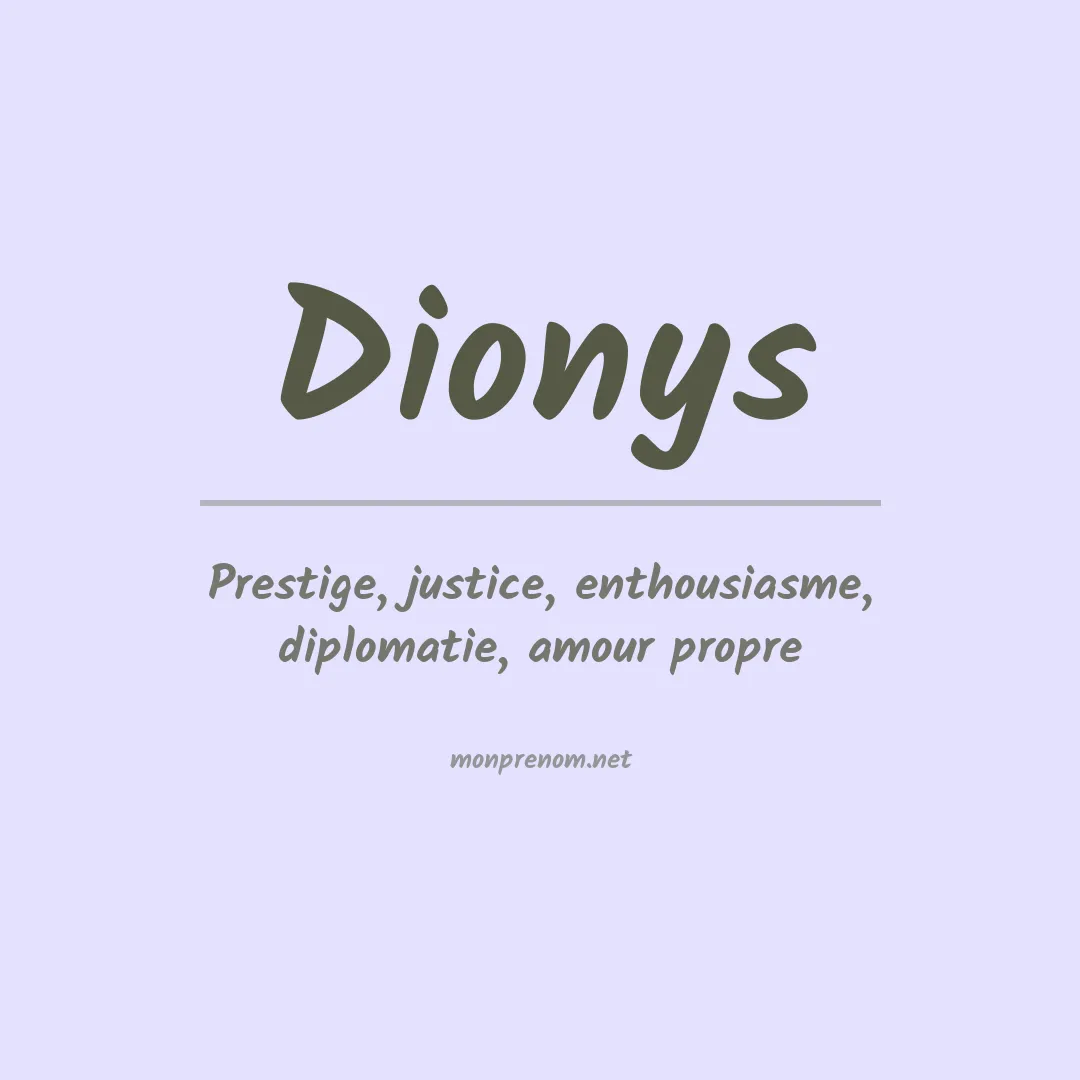Signification du Prénom Dionys Signification du Prénom Dionys