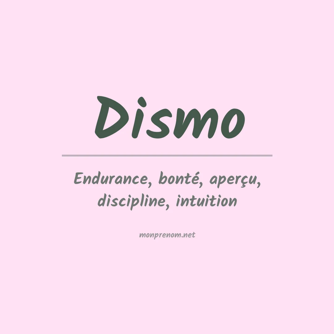 Signification du Prénom Dismo Signification du Prénom Dismo