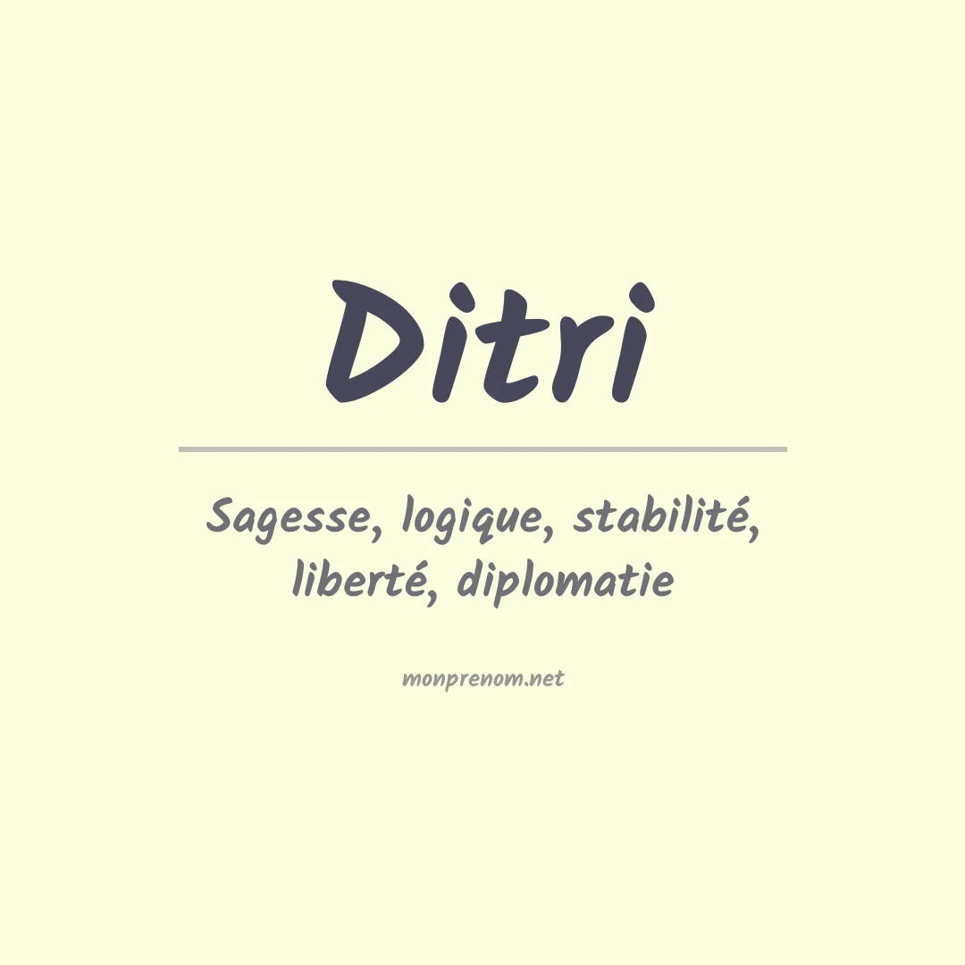 Signification du Prénom Ditri Signification du Prénom Ditri