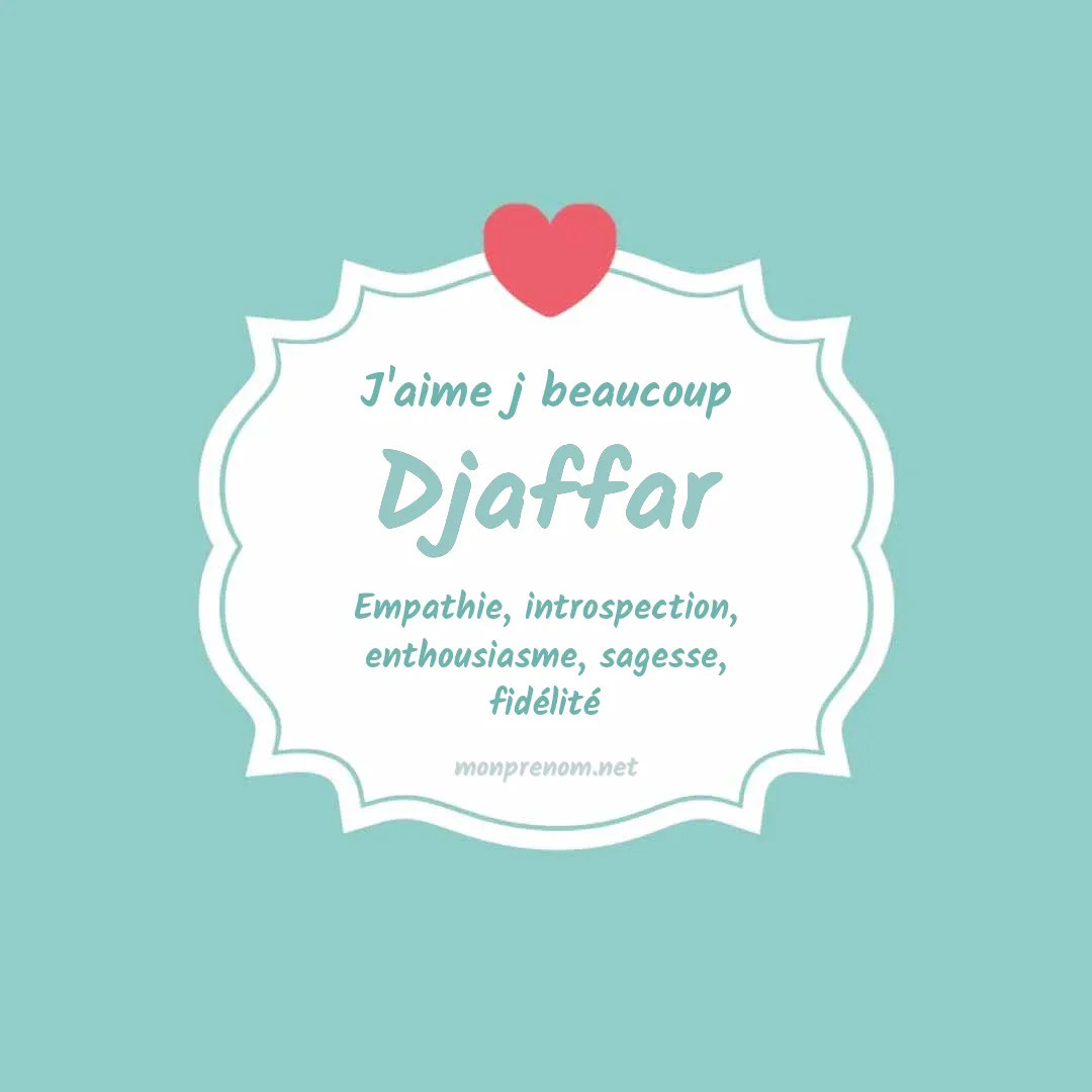 j'aime beaucoup Djaffar