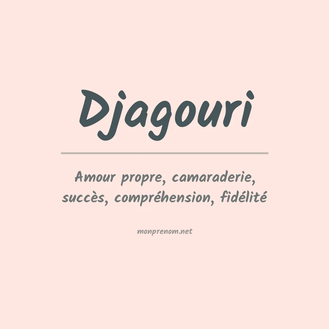 Signification du Prénom Djagouri Signification du Prénom Djagouri