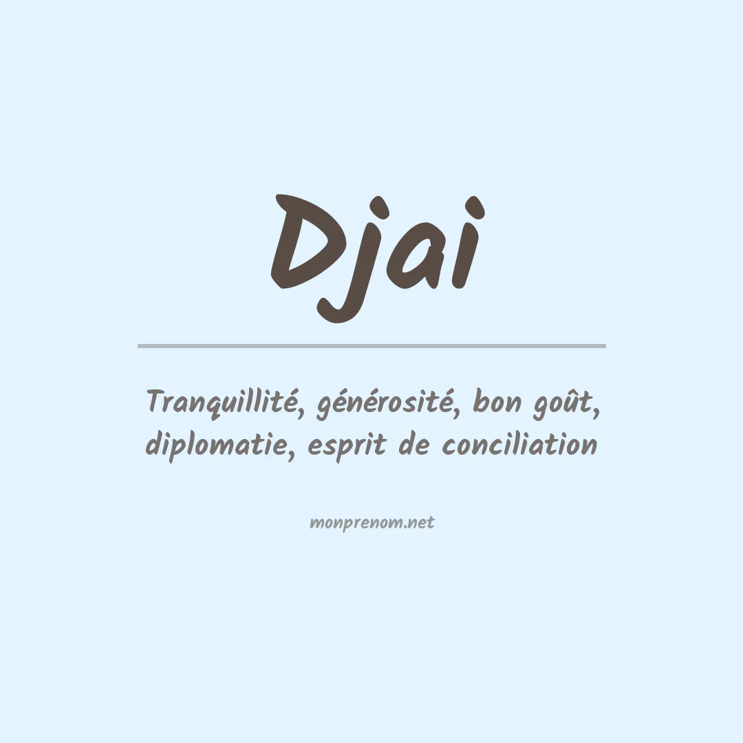Signification du Prénom Djai Signification du Prénom Djai