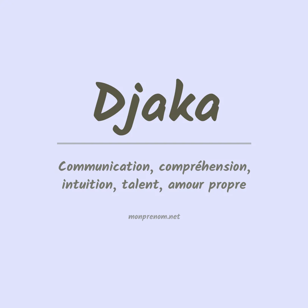 Signification du Prénom Djaka Signification du Prénom Djaka