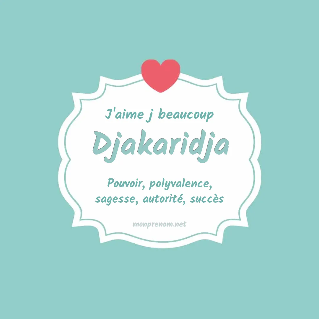 j'aime beaucoup Djakaridja