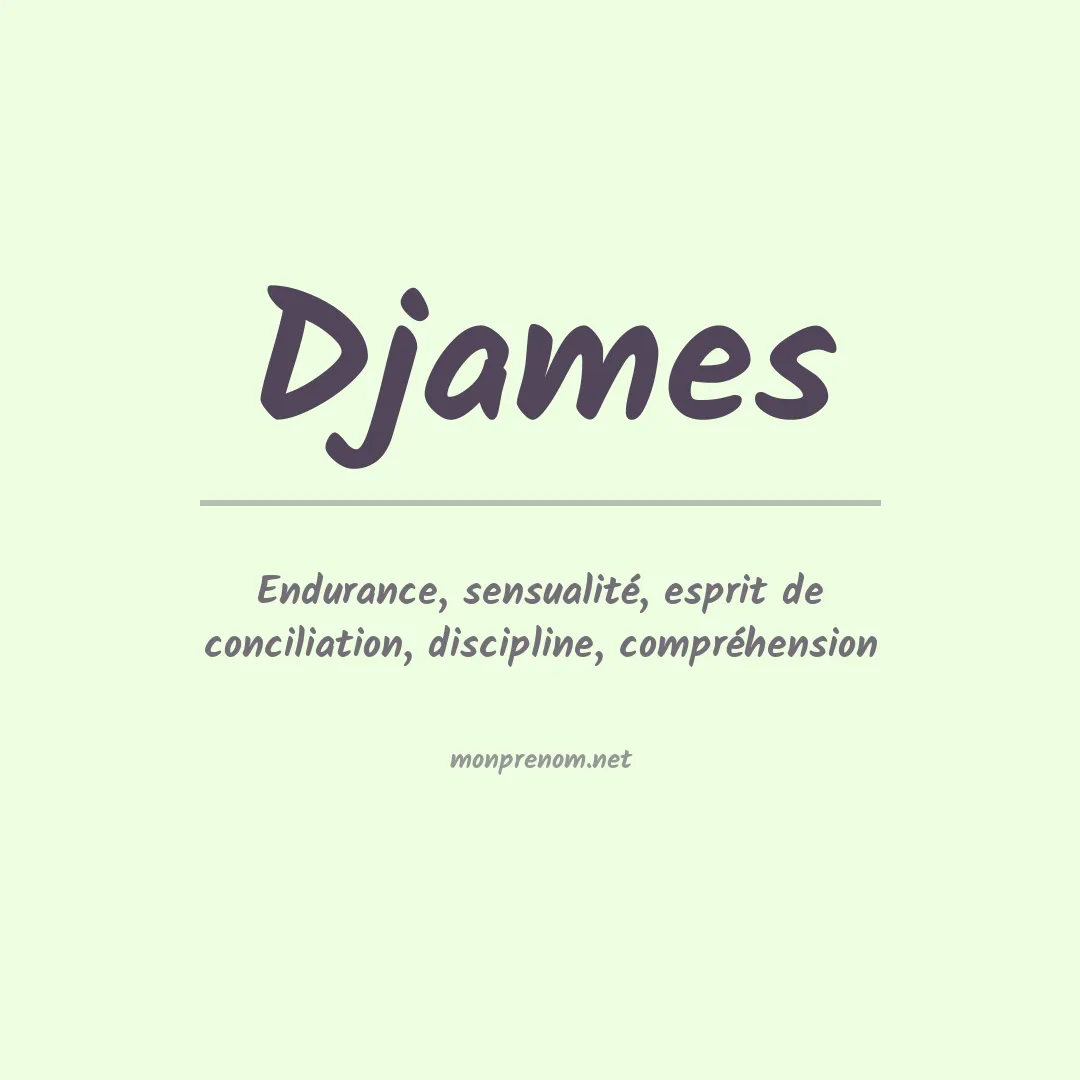 Signification du Prénom Djames Signification du Prénom Djames