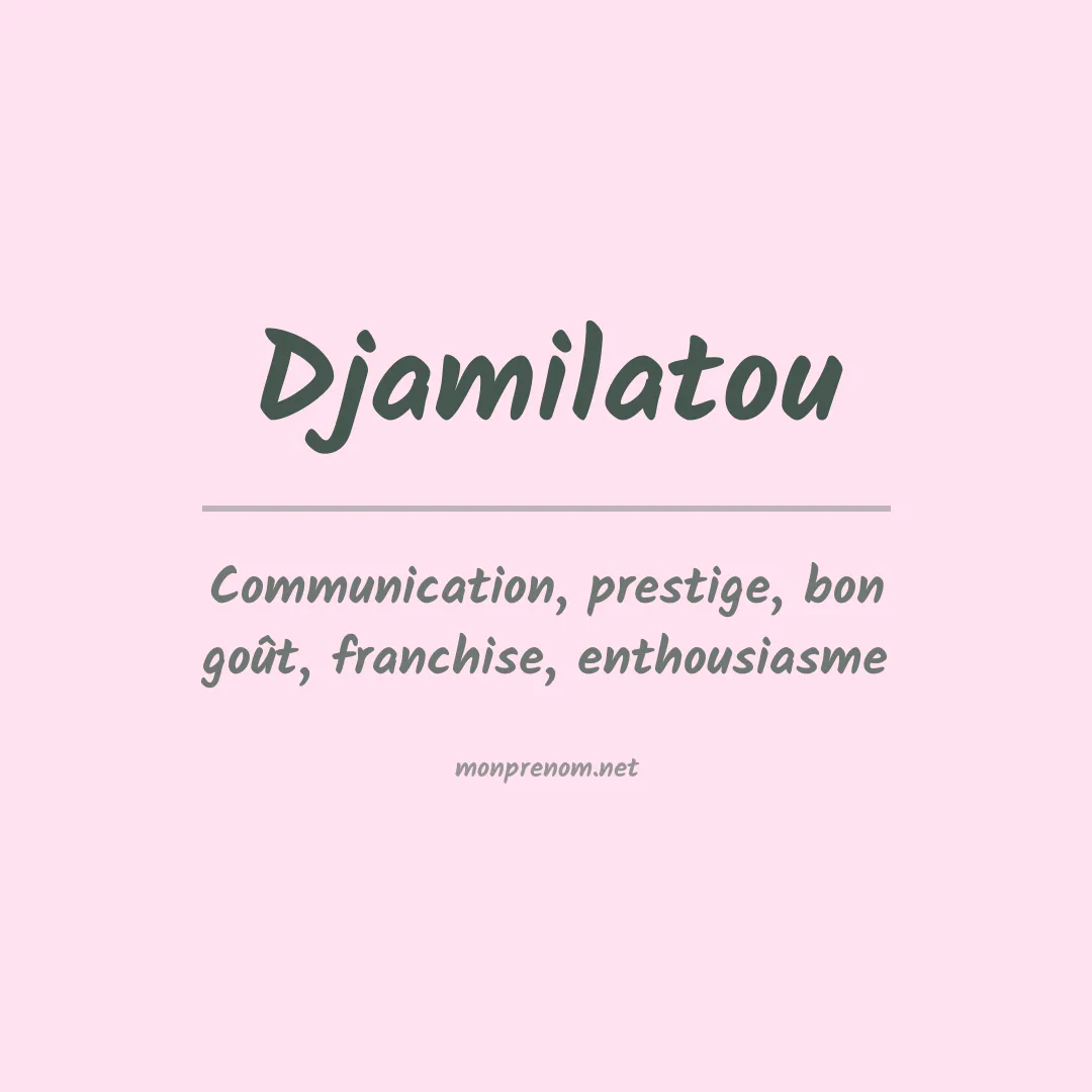 Signification du Prénom Djamilatou Signification du Prénom Djamilatou