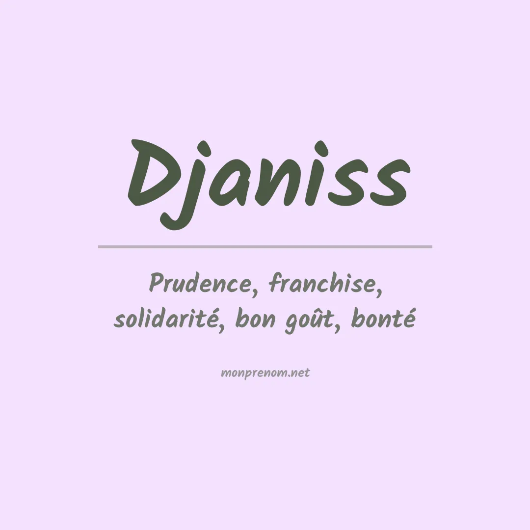 Signification du Prénom Djaniss Signification du Prénom Djaniss