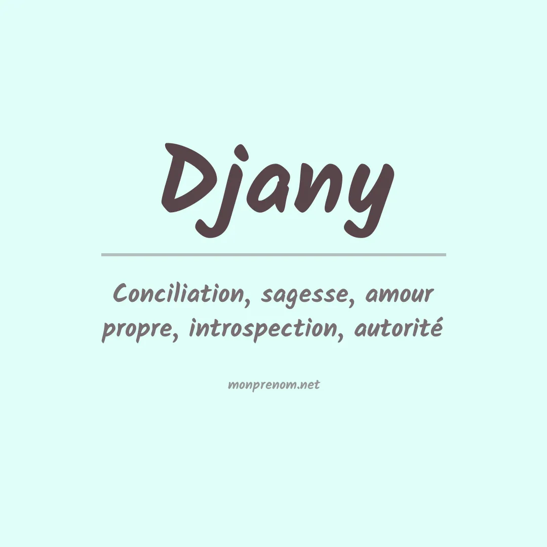 Signification du Prénom Djany Signification du Prénom Djany