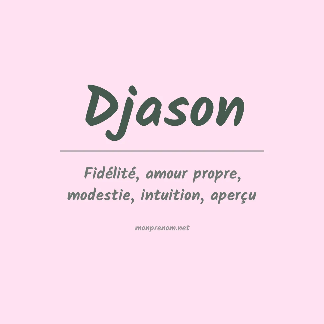 Signification du Prénom Djason Signification du Prénom Djason