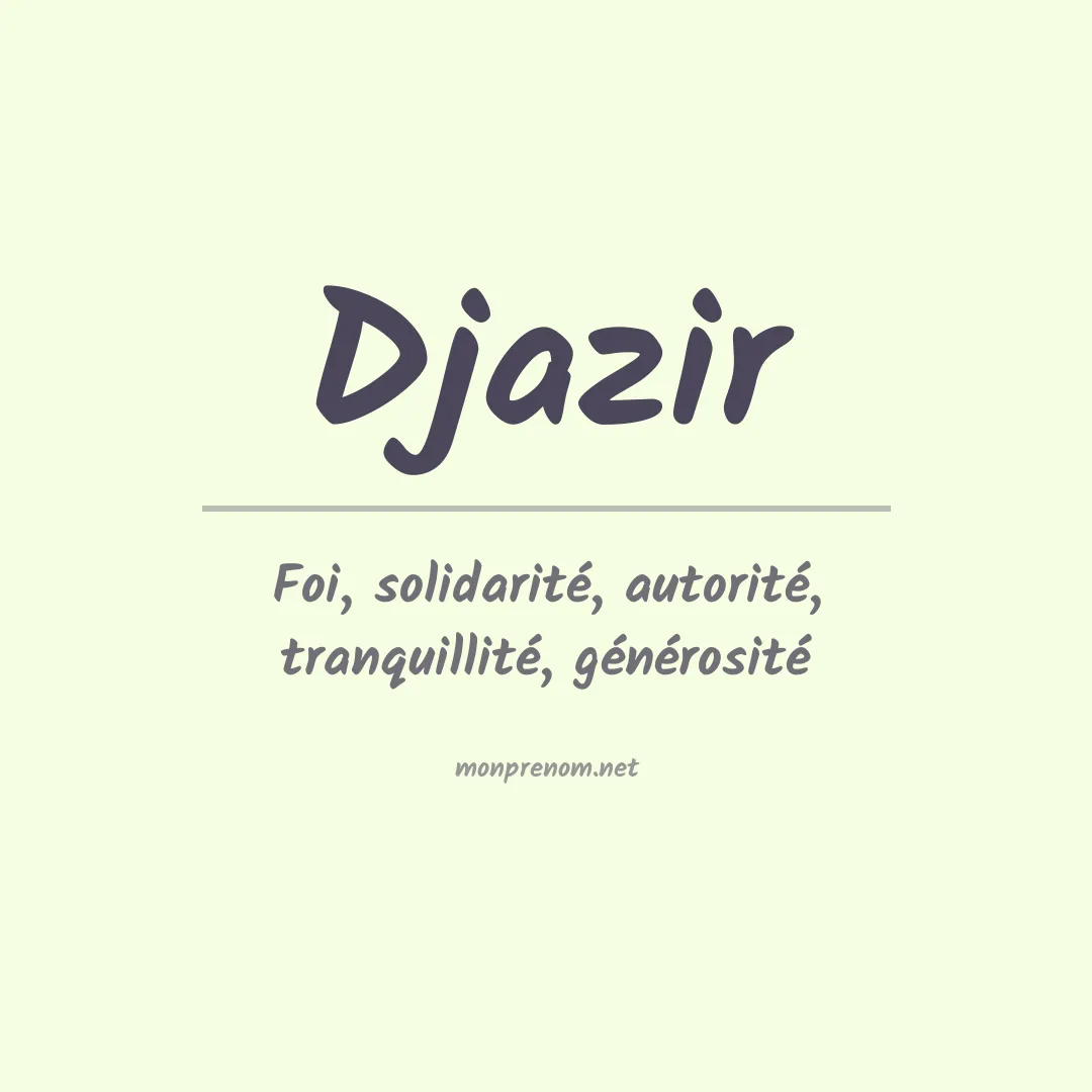 Signification du Prénom Djazir
