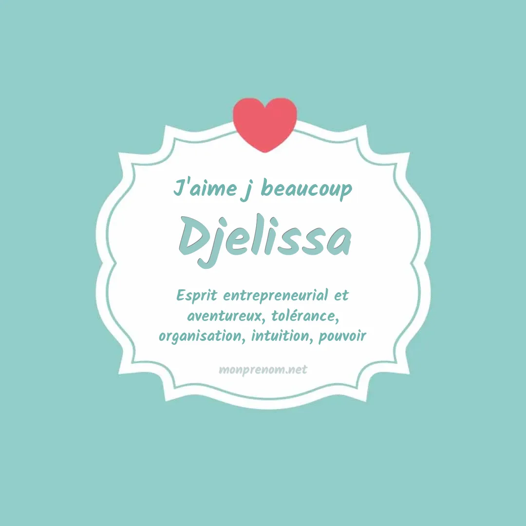 j'aime beaucoup Djelissa