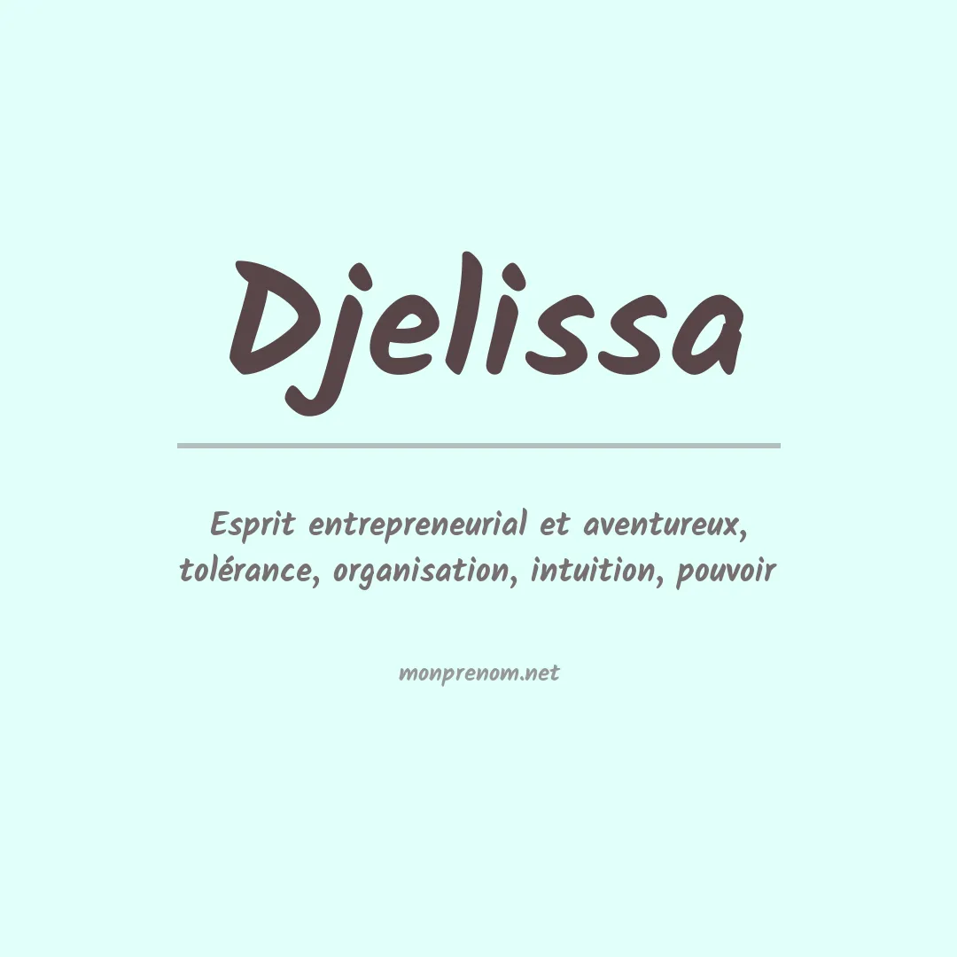 Signification du Prénom Djelissa Signification du Prénom Djelissa