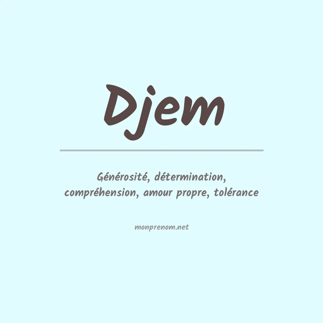 Signification du Prénom Djem Signification du Prénom Djem