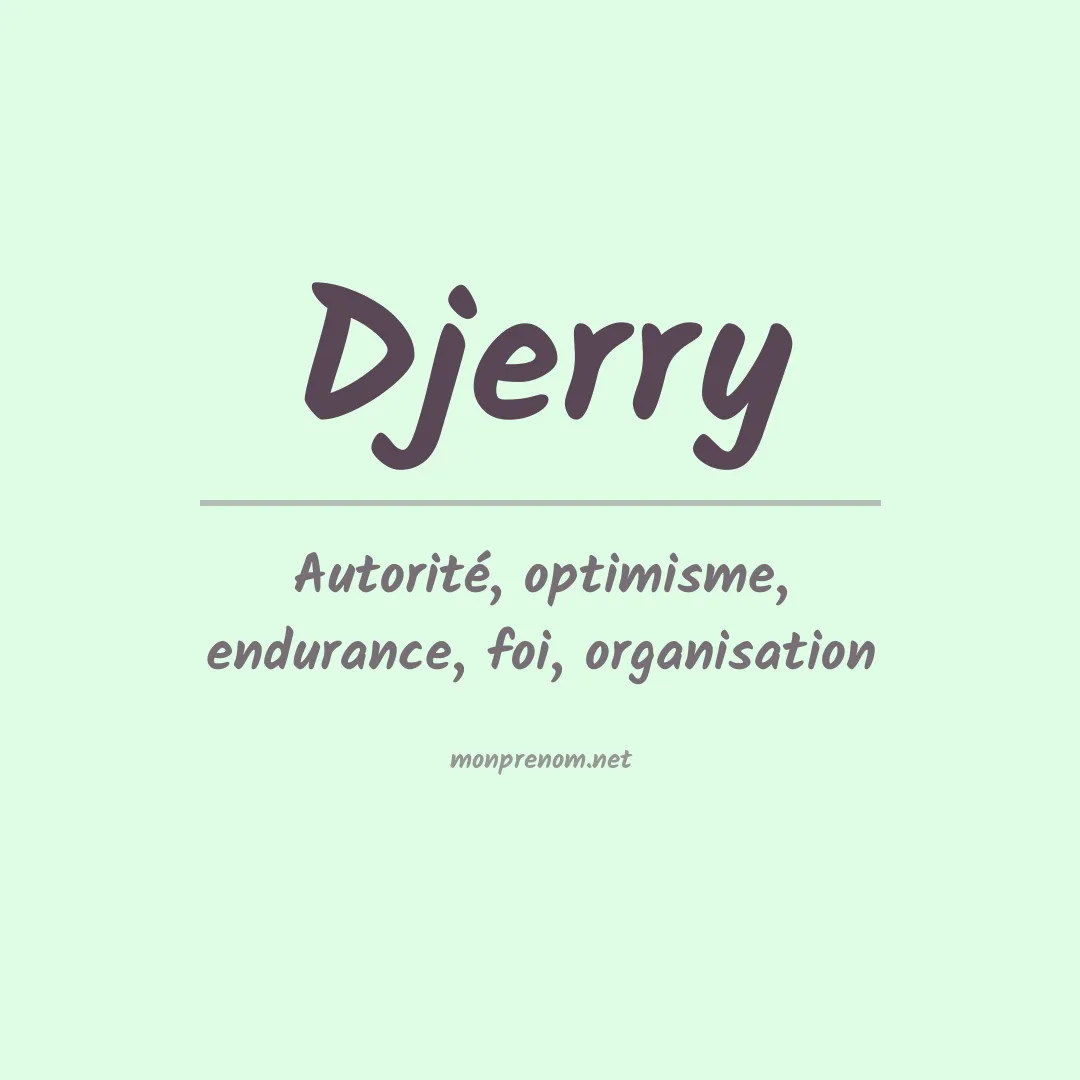 Signification du Prénom Djerry Signification du Prénom Djerry