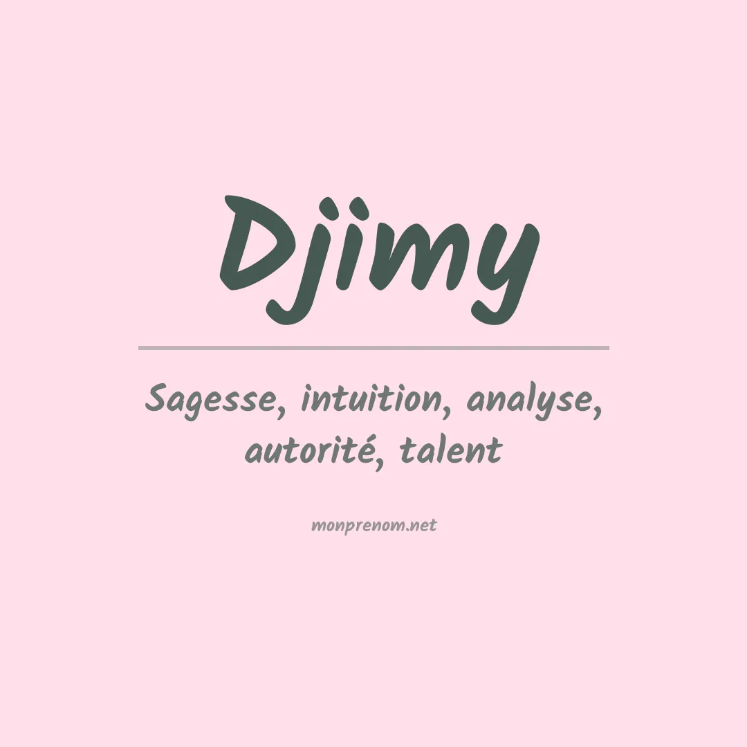 Signification du Prénom Djimy Signification du Prénom Djimy