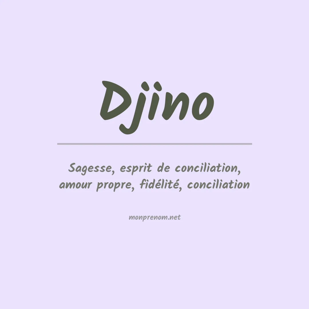 Signification du Prénom Djino Signification du Prénom Djino