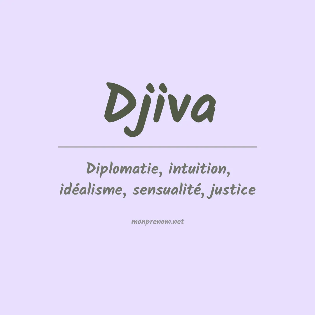 Signification du Prénom Djiva Signification du Prénom Djiva