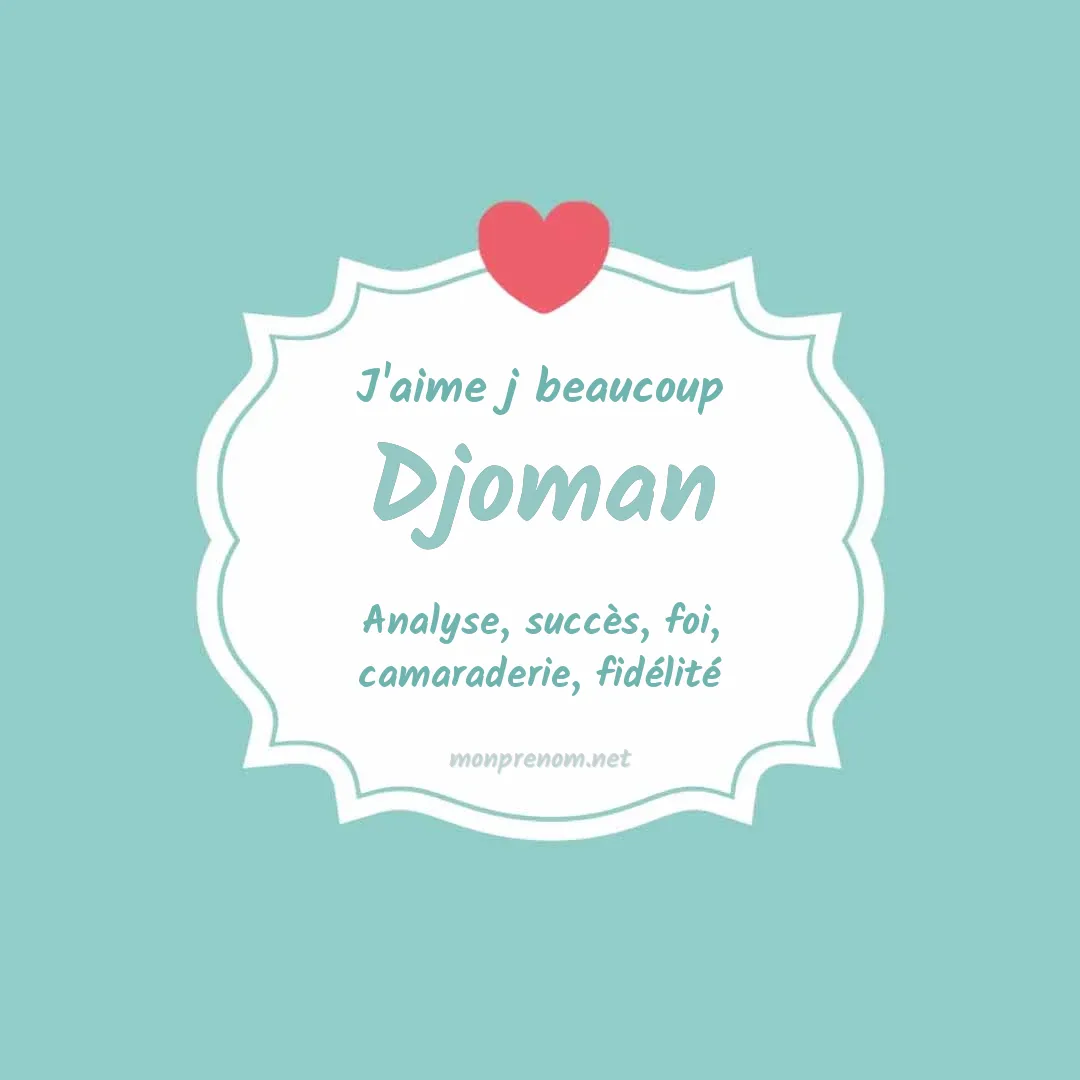 j'aime beaucoup Djoman