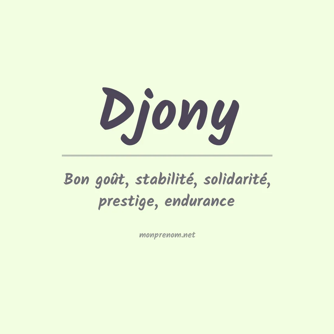 Signification du Prénom Djony Signification du Prénom Djony