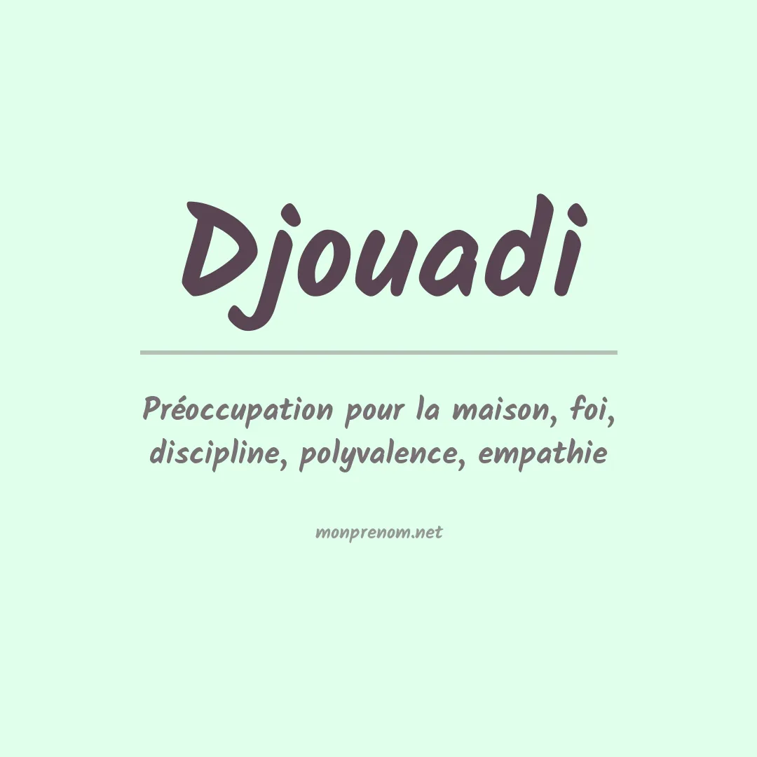Signification du Prénom Djouadi Signification du Prénom Djouadi