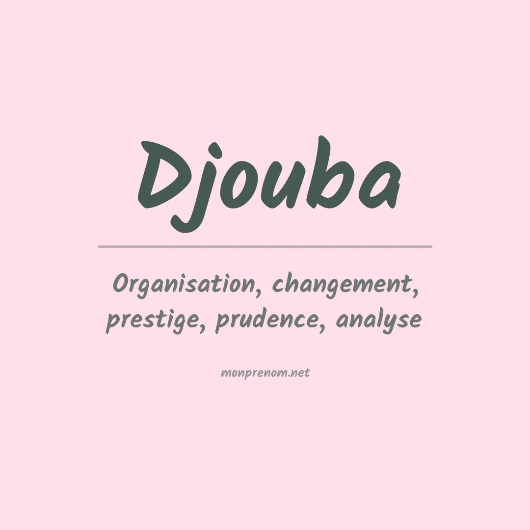 Signification du Prénom Djouba Signification du Prénom Djouba