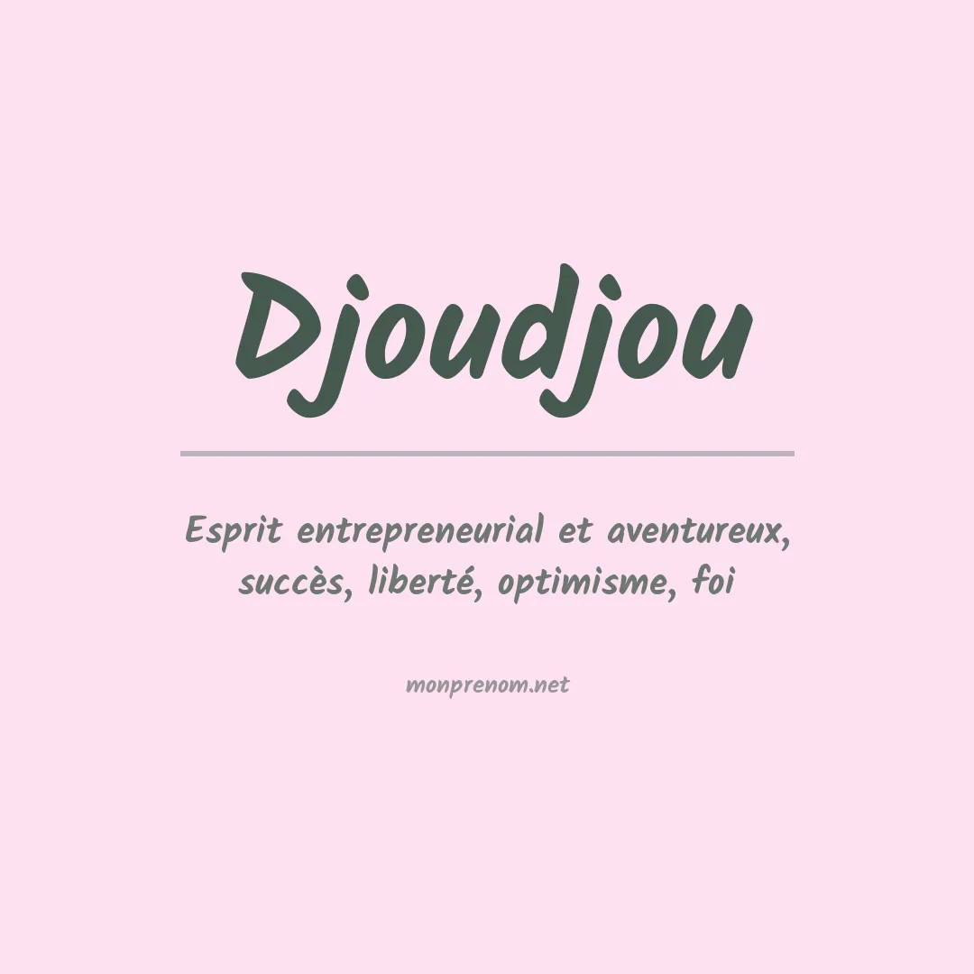 Signification du Prénom Djoudjou Signification du Prénom Djoudjou