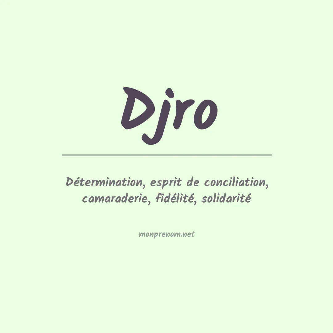 Signification du Prénom Djro Signification du Prénom Djro