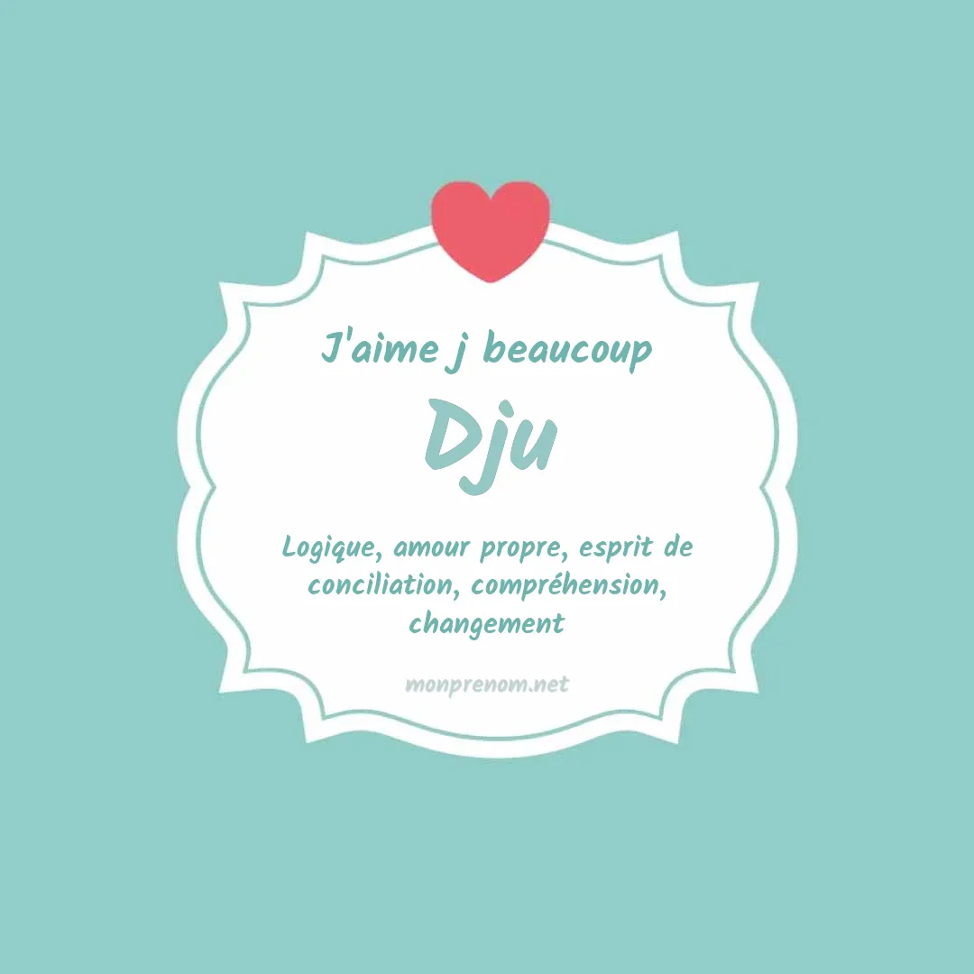 j'aime beaucoup Dju
