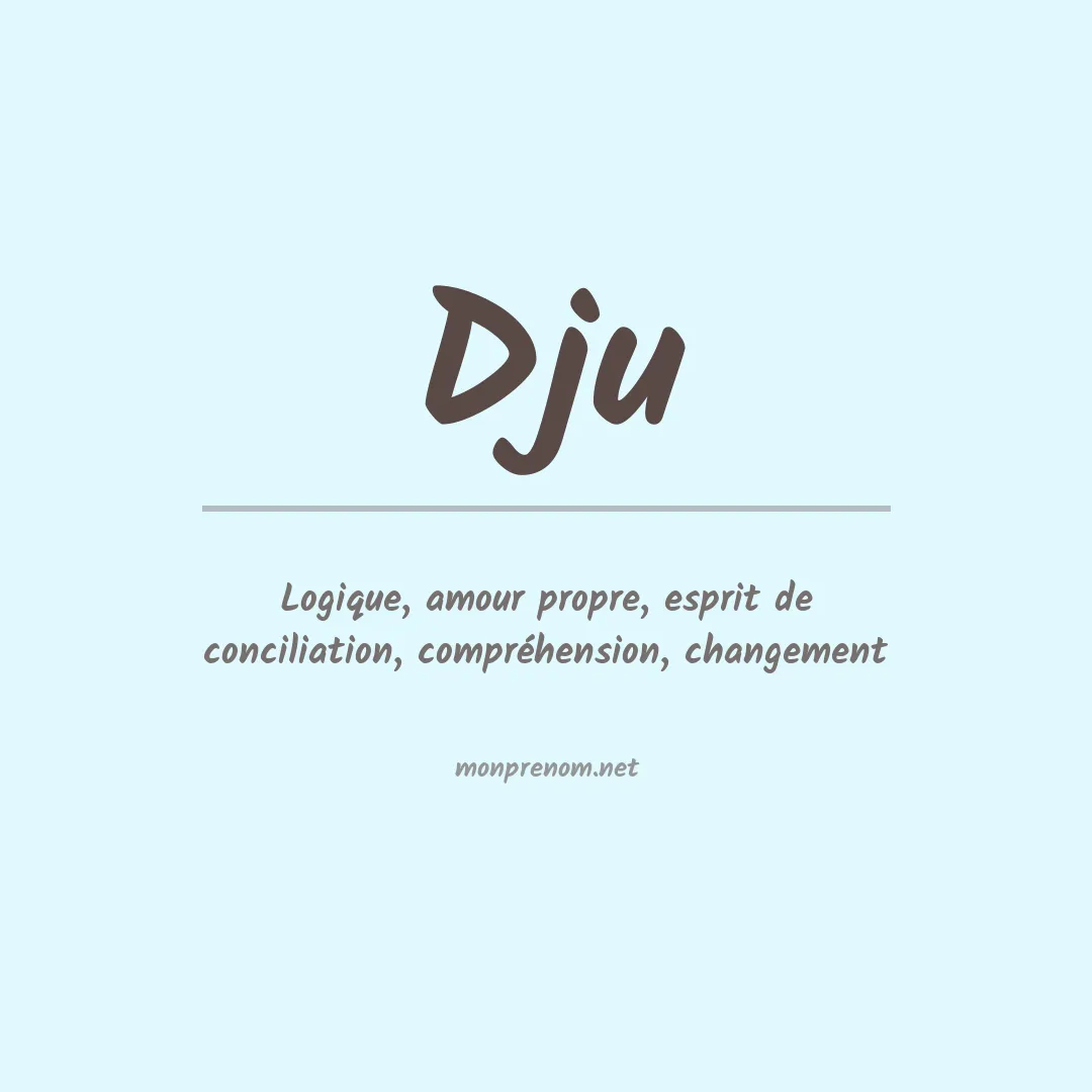 Signification du Prénom Dju Signification du Prénom Dju