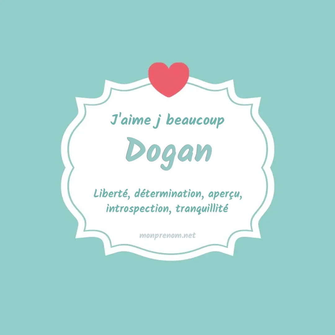 j'aime beaucoup Dogan