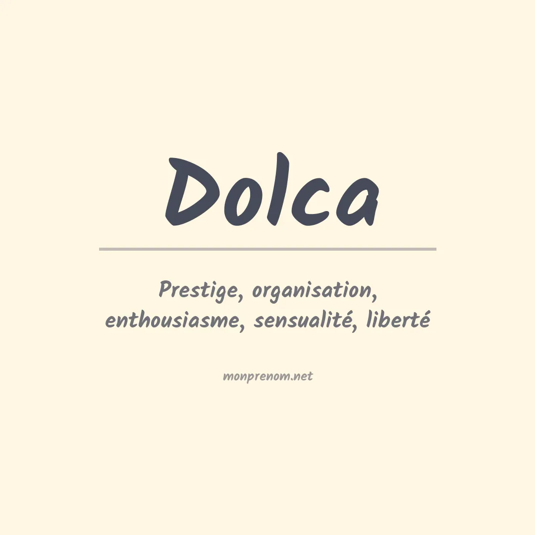 Signification du Prénom Dolca Signification du Prénom Dolca
