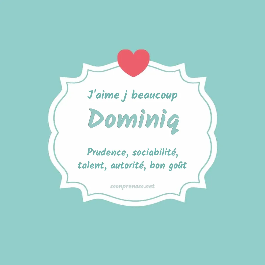 j'aime beaucoup Dominiq