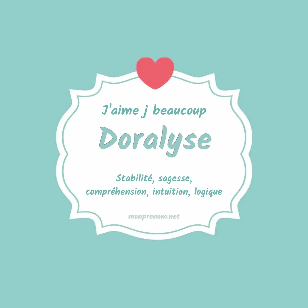 j'aime beaucoup Doralyse