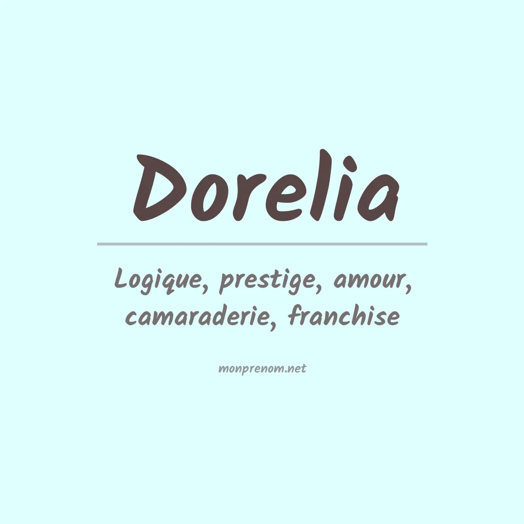 Signification du Prénom Dorelia Signification du Prénom Dorelia